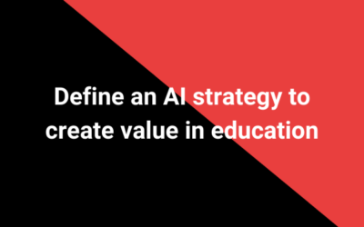 Define an AI strategy to create value in education