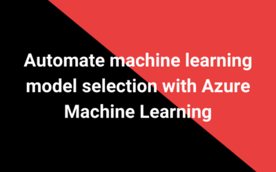 Automate machine learning model selection with Azure Machine Learning